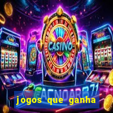 jogos que ganha dinheiro sem investir